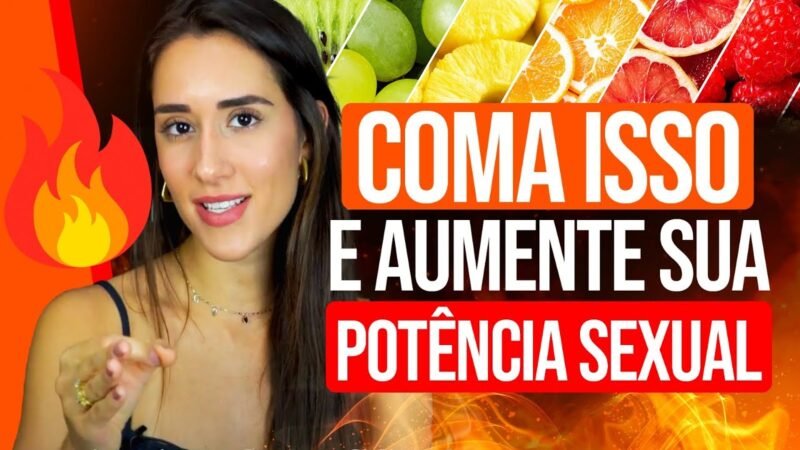 5 ALIMENTOS QUE VÃO AJUDAR NA SUA POTÊNCIA SEXUAL