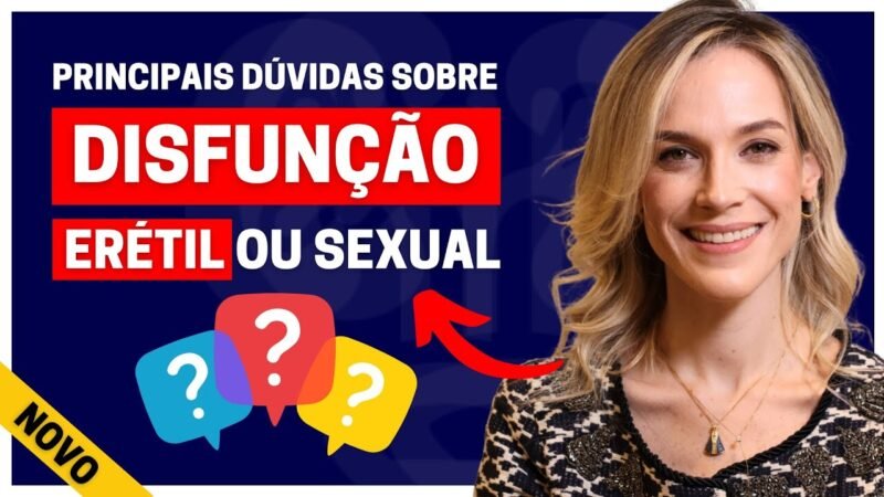 CINCO DÚVIDAS MAIS FREQUENTES SOBRE A DISFUNÇÃO ERÉTIL | PERGUNTAS E RESPOSTAS #005
