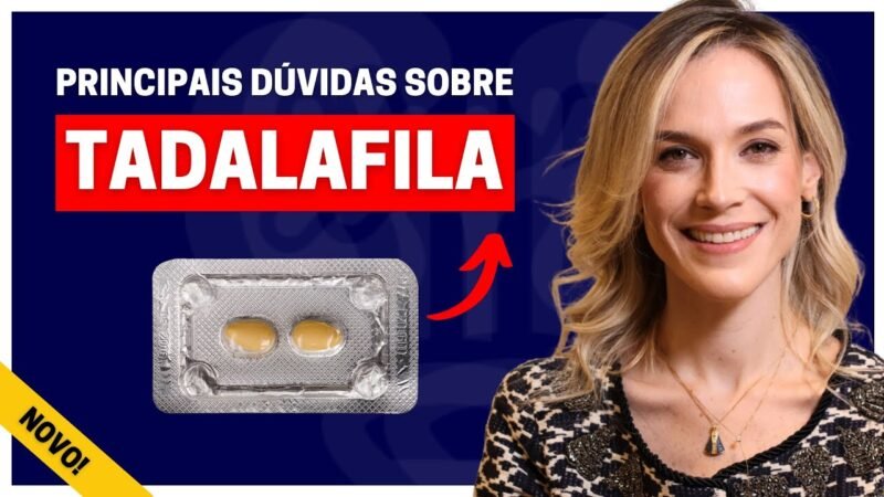 CINCO DÚVIDAS MAIS FREQUENTES SOBRE A TADALAFILA | PERGUNTAS E RESPOSTAS #004
