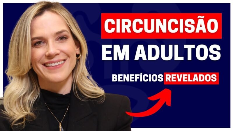 CIRCUNCISÃO EM ADULTOS: TRÊS RAZÕES CRUCIAIS PARA CONSIDERAR | DRA. SAMIRA POSSES - UROLOGISTA