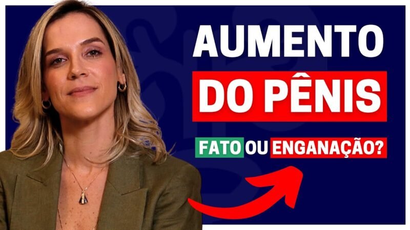 CIRURGIAS DE AUMENTO PENIANO: SERÁ QUE É POSSÍVEL ALONGAR A PÊNIS? | DRA. SAMIRA POSSES - UROLOGISTA