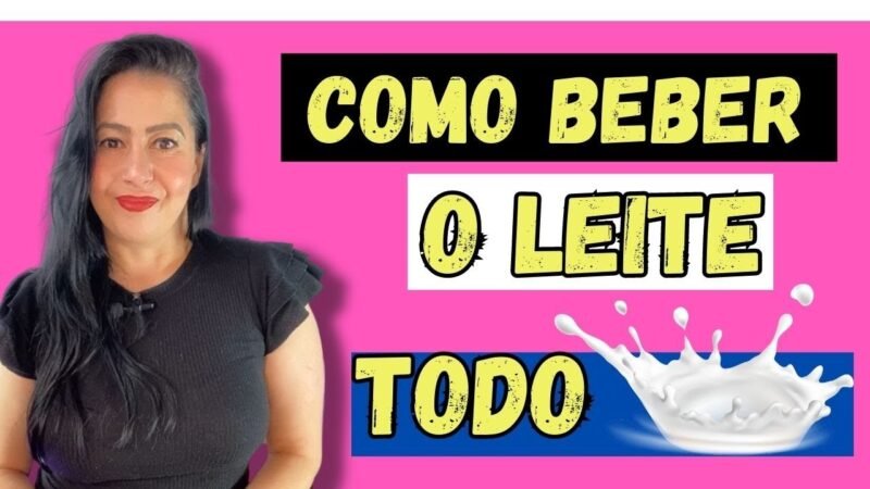 COMO BEBER TODO LEITE