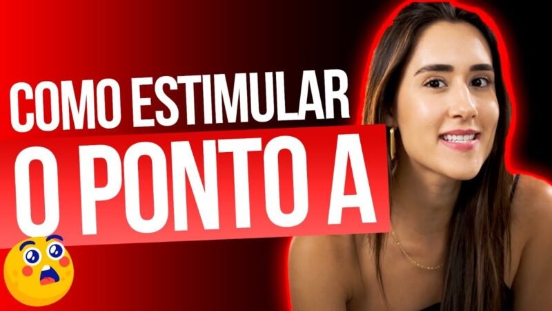 COMO ESTIMUL9R O PONTO A
