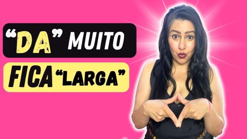 D4R MUITO A MULHER FICA LARGA