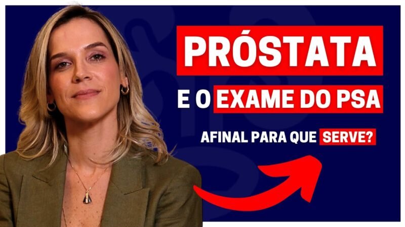 DESVENDANDO A PRÓSTATA E O EXAME DE PSA: IMPORTÂNCIA E FINALIDADE | DRA SAMIRA POSSES - UROLOGISTA