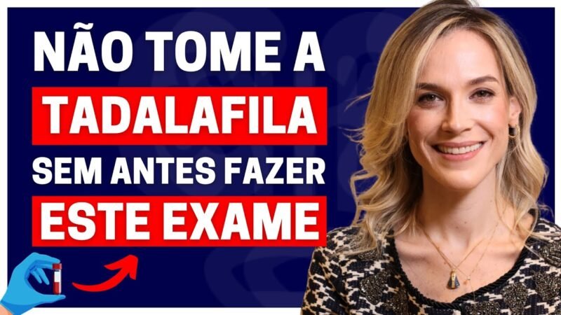 ESTE SIMPLES EXAME PODE TE DIZER SE A TADALAFILA VAI FUNCIONAR MESMO ANTES DE TOMAR!