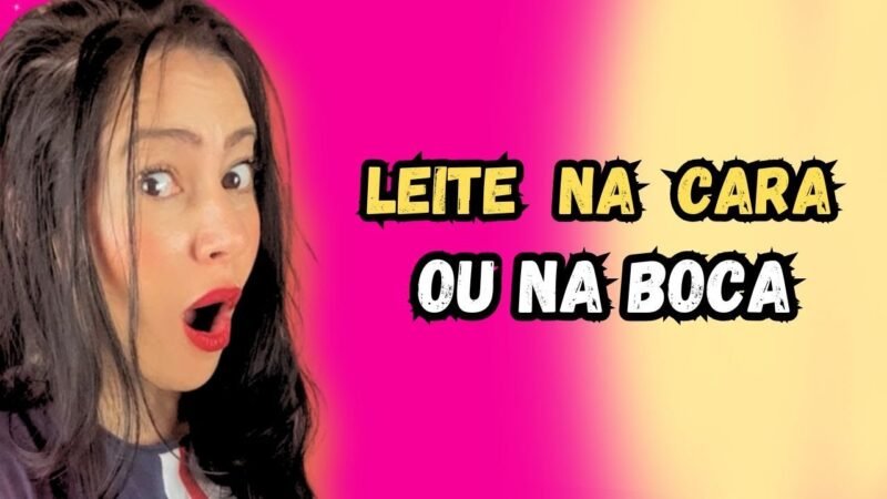 LEITE CARA OU NA BOCA