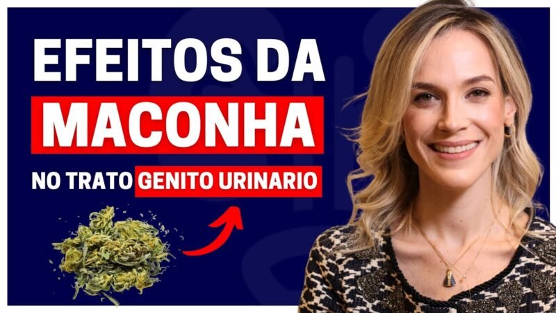 MACONHA E SEUS EFEITOS SOBRE O TRATO GENITO URINÁRIO DE HOMENS E MULHERES