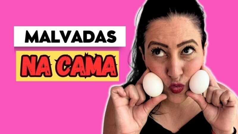 MULHERES MALVADAS NA CAMA FAZ ISSO