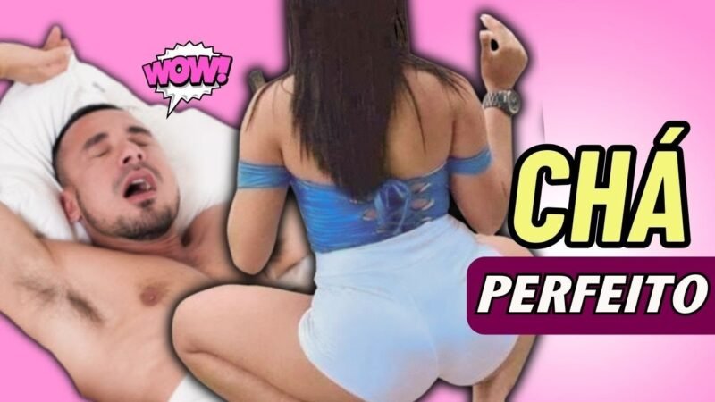 O CHÁ PERFEITO!! GRAZY DUTRA