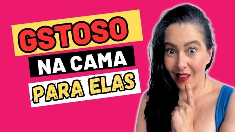 O QUE A MULHER CONSIDERA GOSTOSO!