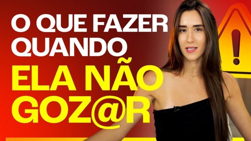 O que fazer quando ela não g0zar