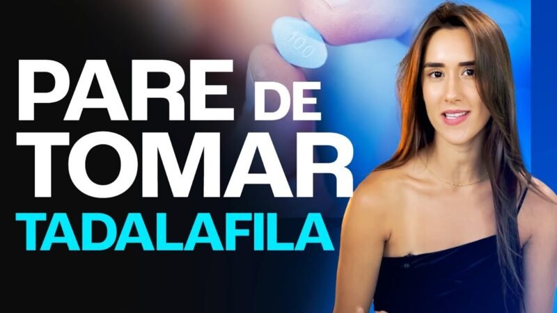 PARE DE TOMAR TADALAFILA