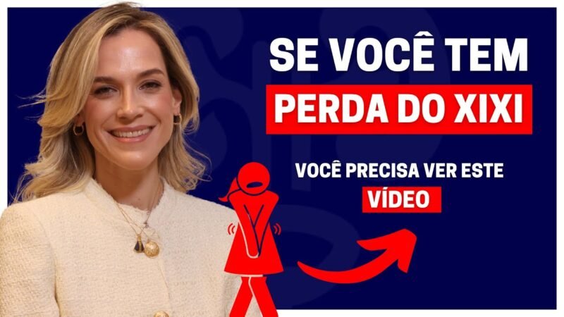 QUATRO CAUSAS QUE FAZEM COM QUE VOCÊ TENHA PERDA DO XIXI | DRA. SAMIRA POSSES - UROLOGISTA