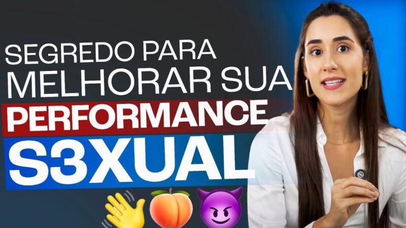 SEGREDO PARA MELHORAR SUA PERFORMANCE S3XUAL