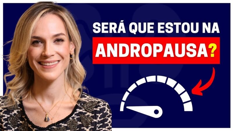 SERÁ QUE ESTOU NA ANDROPAUSA? | DESCUBRA OS 3 CRITÉRIOS PARA O DIAGNÓSTICO!