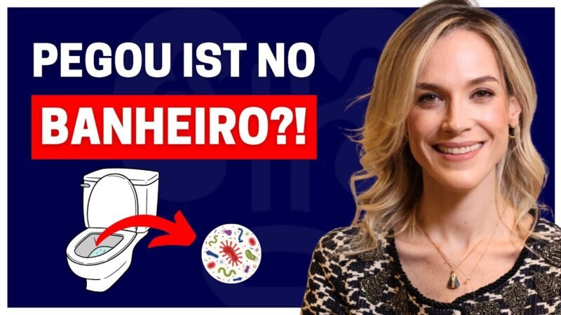 SERÁ QUE TEM COMO PEGAR IST EM BANHEIRO PÚBLICO | DRA. SAMIRA POSSES - UROLOGISTA