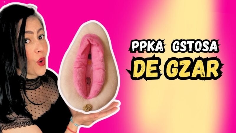 SINAIS DE UMA PPKA GOSTOSA