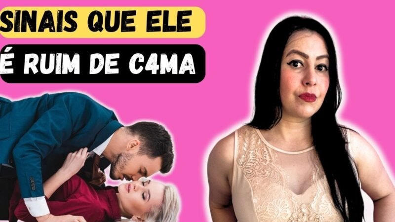 SINAIS QUE ELE E PÉSSIMO DE CAMA!