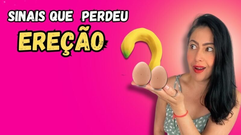 SINAIS QUE PERDEU A EREÇÃO