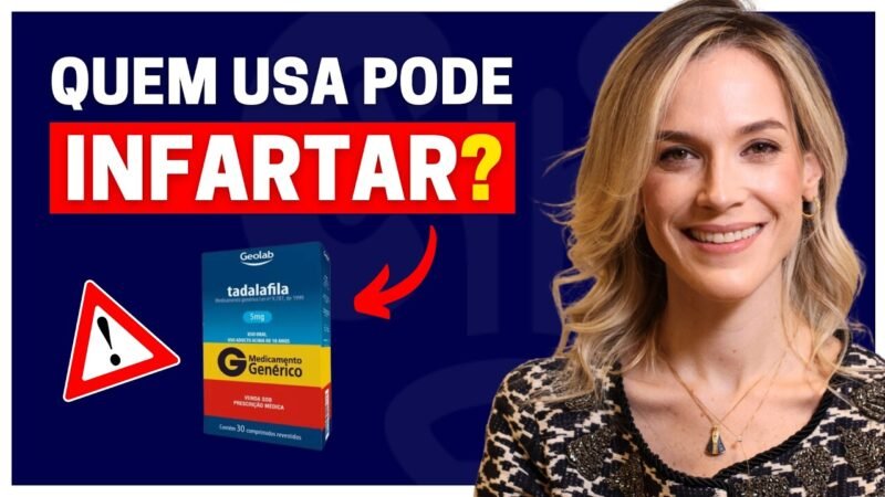 TADALAFILA FAZ MAL PARA O CORAÇÃO? O QUE DIZ A CIÊNCIA!