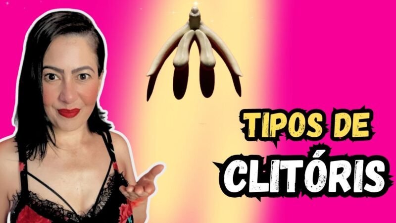 TIPOS DE CLITORIS QUE EXISTE / E COMO USAR MELHOR