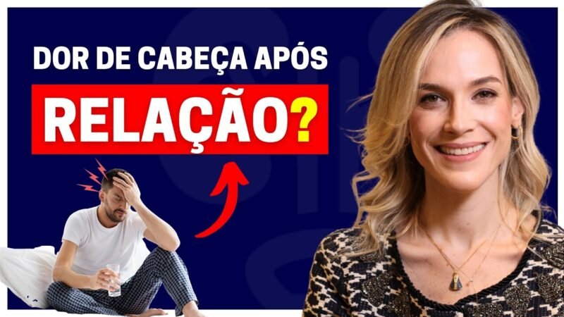 VOCÊ JÁ SENTIU DOR DE CABEÇA APÓS A RELAÇÃO? | ENTENDA A CEFALEIA ORGÁSMICA!