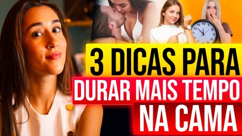 3 DICAS PARA DURAR MAIS TEMPO NA CAMA