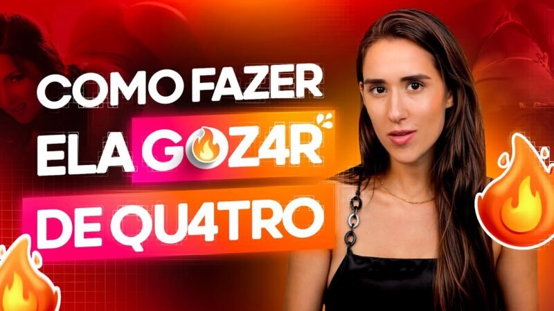 COMO FAZER ELA G0Z4R DE 4