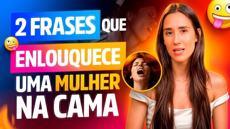 2 FRASES QUE ENLOUQUECEM UMA MULHER NA CAMA