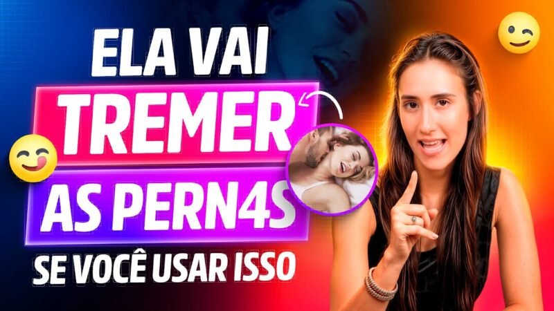 ELA VAI TREMER AS PERNAS E GOZAR MUITO SE VOCÊ USAR ISSO