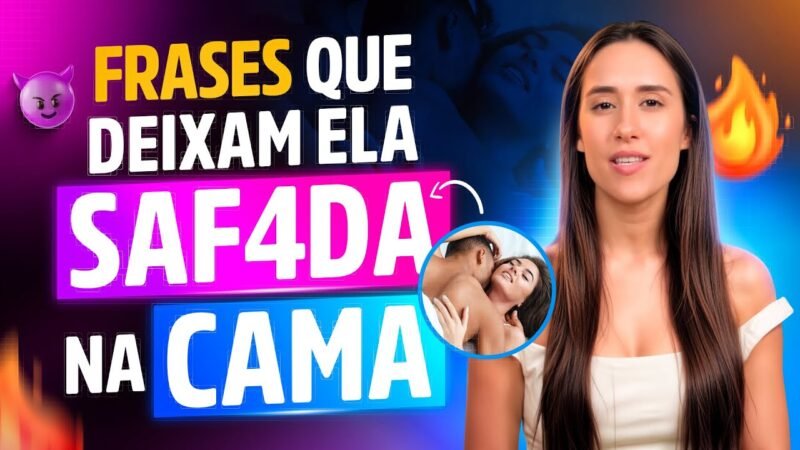 FRASES QUE DEIXAM ELA SAF4DA NA CAMA