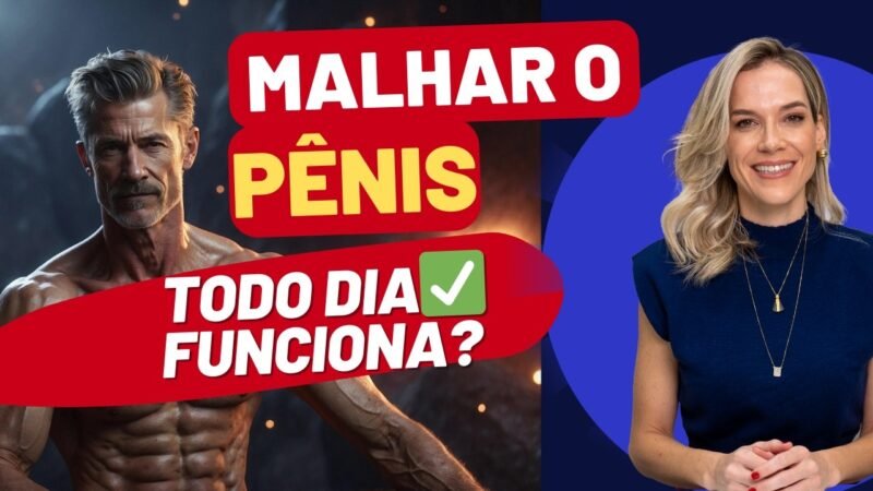 MALHAR O PÊNIS FUNCIONA? EXERCÍCIOS DIÁROS - VEJA!