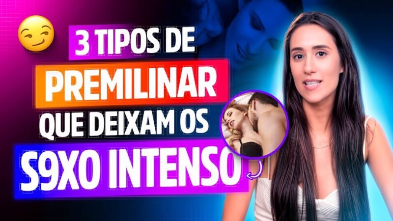 3 PRELIMINARES QUE FAZEM ELA GOZAR MAIS RÁPIDO