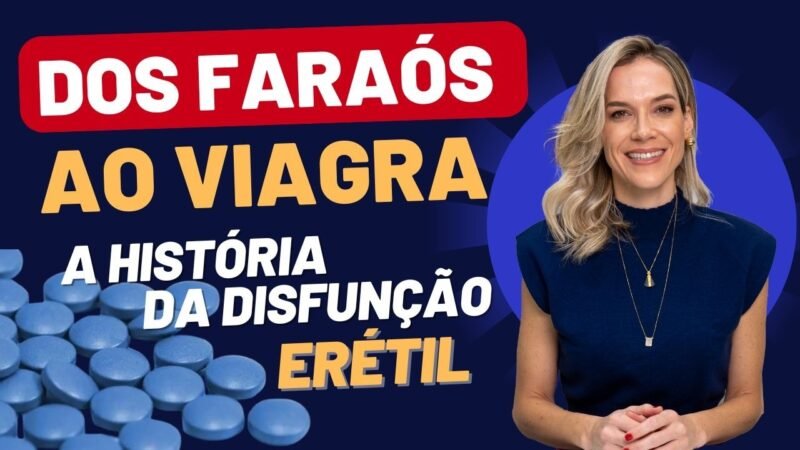 A HISTÓRIA DA DISFUNÇÃO ERÉTIL: DA ANTIGUIDADE AO VIAGRA E ALÉM!