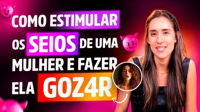 COMO ESTIMULAR OS SEIOS DE UMA MULHER E FAZER ELA GOZ4R