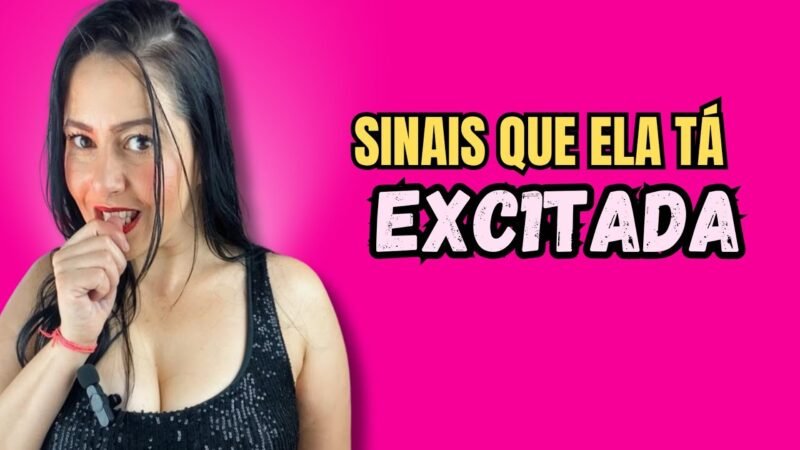 SINAIS QUE ELA ESTA  GOSTANDO