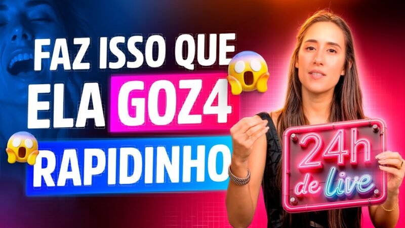 FAZ ISSO QUE ELA GOZA RAPIDINHO | 24H DE LIVE